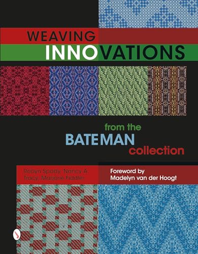 Weaving Innovations from the Bateman Collection von Schiffer Publishing